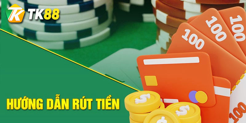 Hướng Dẫn Rút Tiền Tk88 1 Quy trình rút tiền tại tk88