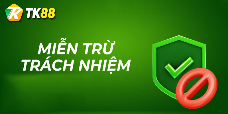 Chính sách miễn trừ trách nhiệm trang web Tk88 1 tìm hiểu miễn trừ trách nhiệm tại tk88