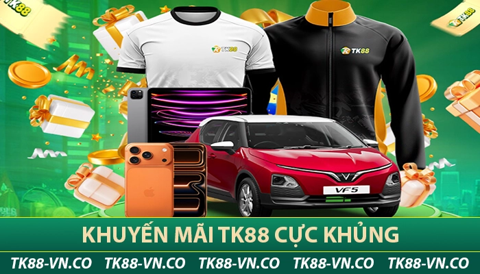 TK88 - Nhà Cái Cá Cược TK88.COM Mới Không Bị Chặn 2025 16 Khuyến mãi TK88 cực khủng